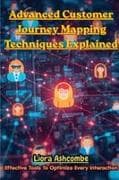 Advanced Customer Journey Mapping Techniques Explained