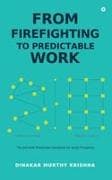 From Firefighting to Predictable Work
