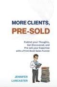 More Clients, Pre-Sold