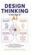 Design Thinking in the Age of AI