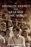 My Diplomatic Journeys in the Arab and Islamic worlds