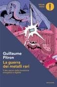 La guerra dei metalli rari. Il lato oscuro della transizione energetica e digitale