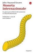 Moneta internazionale. Un piano per la libertà del commercio e il disarmo finanziario