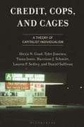 Credit, Cops, and Cages