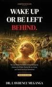 WAKE UP OR BE LEFT BEHIND