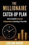 The Millionaire Catch-Up Plan