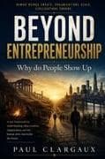 Beyond Entrepreneurship Why Do People Show Up