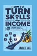 How To Turn Skills Into Income