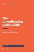 The Crowdfunding Quick-Guide