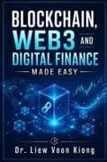 Blockchain, Web3 and Digital Finance Made Easy