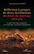 Réflexion à propos de deux institutions du droit du mariage africain