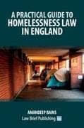 A Practical Guide to Homelessness Law in England