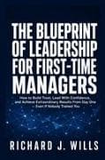 The Blueprint of Leadership for First-Time Managers