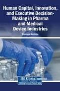 Human Capital, Innovation, and Executive Decision-Making in Pharma and Medical Device Industries