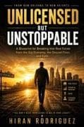 Unlicensed but Unstoppable