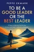 To Be a Good Leader or the Best Leader