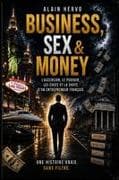 BUSINESS, SEX & MONEY