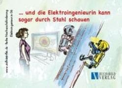 und die Elektroingenieurin kann sogar durch Stahl schauen