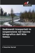 Sedimenti trasportati in sospensione nel bacino idrografico dell'Alto Sebou