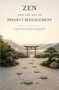 Zen and the Art of Project Management