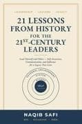 21 LESSONS FROM HISTORY FOR THE 21st CENTURY LEADERS