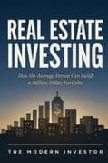 The Complete Guide To Real Estate Investing