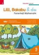 Lilli, Bakabu & du, Ferienheft Mathematik 3