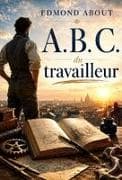 A. B. C. du travailleur