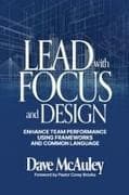 Lead with Focus and Design