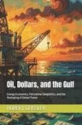 Oil, Dollars, and the Gulf