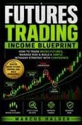 Futures Trading Income Blueprint