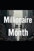 Millionaire in a Month