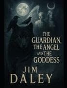 The Guardian, The Angel, and the Goddess