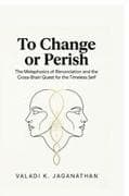 To Change or Perish