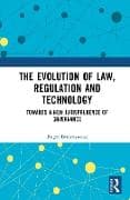 The Evolution of Law, Regulation and Technology