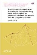 Der autonome Nachzug als Grundlage für die Anerkennung der Gleichwertigkeit im Verhältnis zwischen der Schweiz und der Europäischen Union