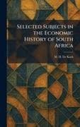 Selected Subjects in the Economic History of South Africa