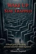 "Wake Up or Stay Trapped"
