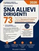 Concorso SNA 73 Allievi Dirigenti - Manuale Completo e Strutturato per Tutte le Prove