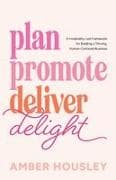 Plan Promote Deliver Delight
