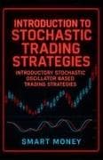 Introduction To Stochastic Trading Strategies