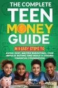The Complete Teen Money Guide