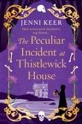 The Peculiar Incident at Thistlewick House