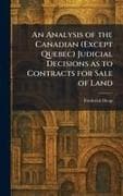 An Analysis of the Canadian (Except Quebec) Judicial Decisions as to Contracts for Sale of Land