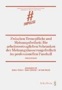 Zwischen Treuepflicht und Meinungsfreiheit: Die arbeitsvertraglichen Schranken der Meinungsäusserungsfreiheit im professionellen Fussball