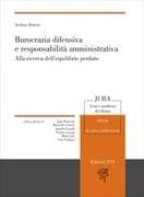 Burocrazia difensiva e responsabilità amministrativa. Alla ricerca dell'equilibrio perduto