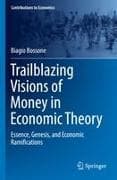 Trailblazing Visions of Money in Economic Theory
