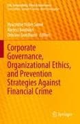 Corporate Governance, Organizational Ethics, and Prevention Strategies Against Financial Crime
