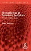 The Economics of Subsidising Agriculture