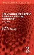 The Development of British Industry and Foreign Competition